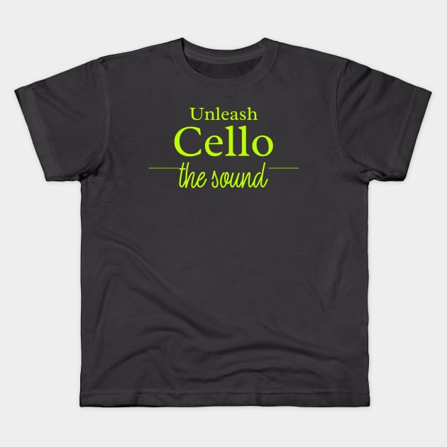 Cello Unleash the Sound T-Shirt Kids T-Shirt by Signes Design